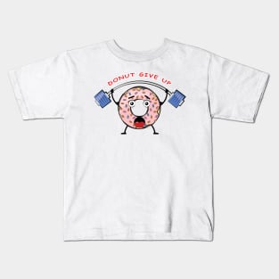 Donut Give Up - Funny Donut Pun Kids T-Shirt